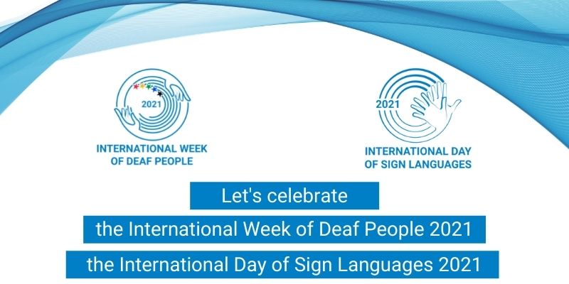 Let's celebrate the International Week of Deaf People 2021 / the International Day of Sign Languages 2021