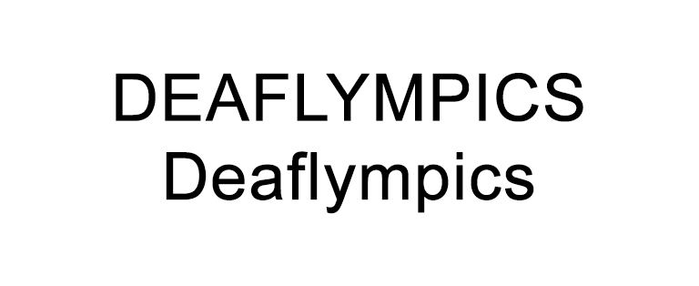 DEAFLYMPICS
Deaflympics